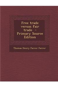 Free Trade Versus Fair Trade