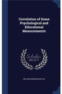 Correlation of Some Psychological and Educational Measurements