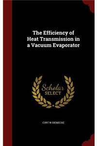 The Efficiency of Heat Transmission in a Vacuum Evaporator