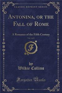 Antonina, or the Fall of Rome, Vol. 1 of 2