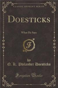 Doesticks: What He Says (Classic Reprint)