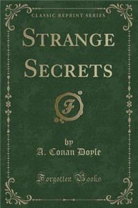 Strange Secrets (Classic Reprint)