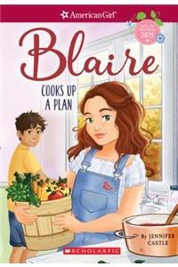 Blaire Cooks Up a Plan (American Girl: Girl of the Year 2019, Book 2), 2