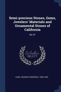 Semi-precious Stones, Gems, Jewelers' Materials and Ornamental Stones of California