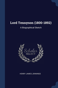 Lord Tennyson (1800-1892)