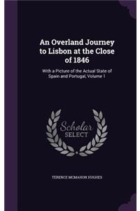 An Overland Journey to Lisbon at the Close of 1846