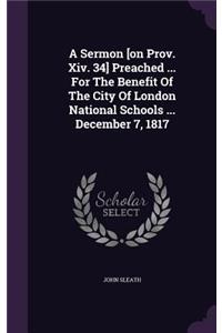 A Sermon [on Prov. Xiv. 34] Preached ... For The Benefit Of The City Of London National Schools ... December 7, 1817