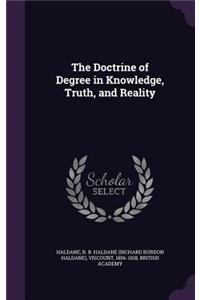 The Doctrine of Degree in Knowledge, Truth, and Reality