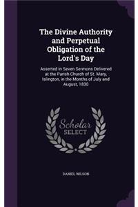 The Divine Authority and Perpetual Obligation of the Lord's Day