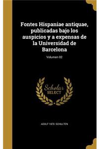 Fontes Hispaniae antiquae, publicadas bajo los auspicios y a expensas de la Universidad de Barcelona; Volumen 02