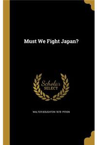 Must We Fight Japan?