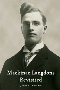 Mackinac Langdons Revisited