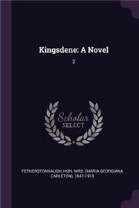 Kingsdene: A Novel: 2