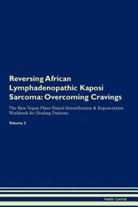 Reversing African Lymphadenopathic Kaposi Sarcoma