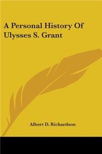 Personal History Of Ulysses S. Grant