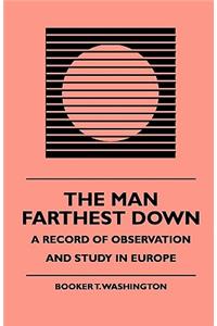 Man Farthest Down - A Record of Observation and Study in Europe