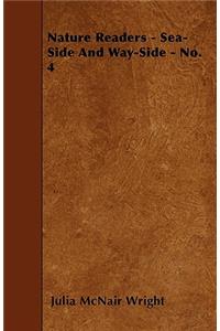 Nature Readers - Sea-Side And Way-Side - No. 4