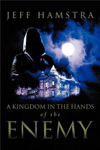 Kingdom in the Hands of the Enemy