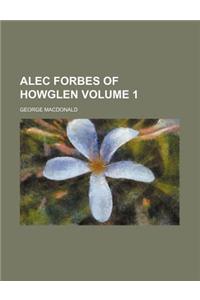 Alec Forbes of Howglen Volume 1