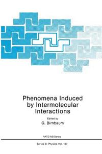 Phenomena Induced by Intermolecular Interactions