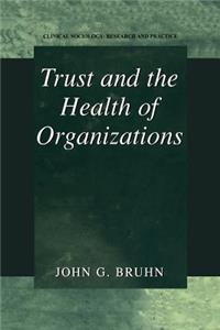 Trust and the Health of Organizations