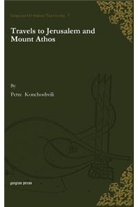 Travels to Jerusalem and Mount Athos