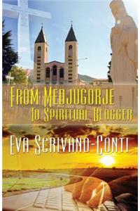 From Medjugorje To Spiritual Blogger