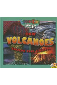 How Volcanoes Shape the Earth