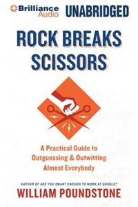 Rock Breaks Scissors: A Practical Guide to Outguessing and Outwitting Almost Everybody