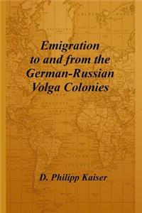 Emigration to and from the German-Russian Volga Colonies