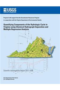 Quantifying Components of the Hydrologic Cycle in Virginia Using Chemical Hydrograph Separation and Multiple Regression Analysis