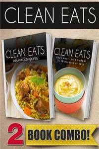 Indian Food Recipes and Clean Meals on a Budget in 10 Minutes or Less