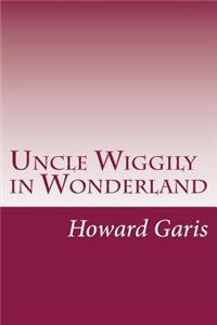 Uncle Wiggily in Wonderland