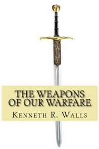 Weapons of Our Warfare