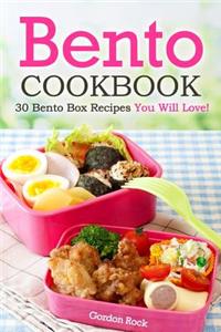 Bento Cookbook: 30 Bento Box Recipes You Will Love!