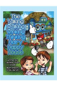 The Talking Walking Winking Thinking Hairy Happy House