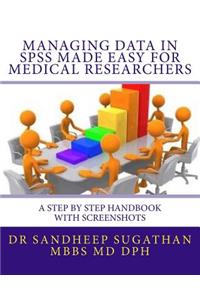 Managing Data in SPSS Made Easy For Medical Researchers