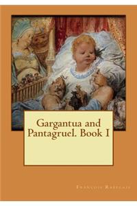 Gargantua and Pantagruel. Book I