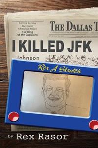 I Killed JFK