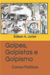 Golpes, Golpistas e Golpismo