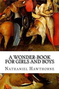 A Wonder-Book for Girls and Boys