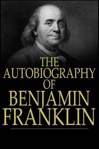 The Autobiography of Benjamin Franklin