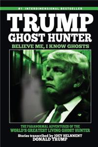 Trump, Ghost Hunter