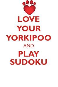 LOVE YOUR YORKIPOO AND PLAY SUDOKU YORKIPOO SUDOKU LEVEL 1 of 15