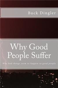 Why Good People Suffer