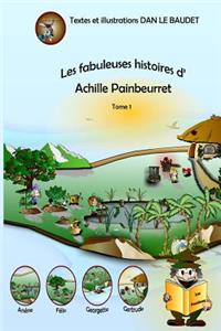 Les Fabuleuses Histoires d'Achille Painbeurret Tome 1
