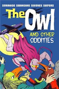 Strange Swinging Sixties Supers: The Owl and Other Odditiies