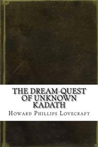 The Dream-Quest of Unknown Kadath