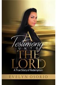 Testimony Unto the Lord