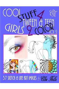 Cool Stuff 4 Tween & Teen Girls 2 Color